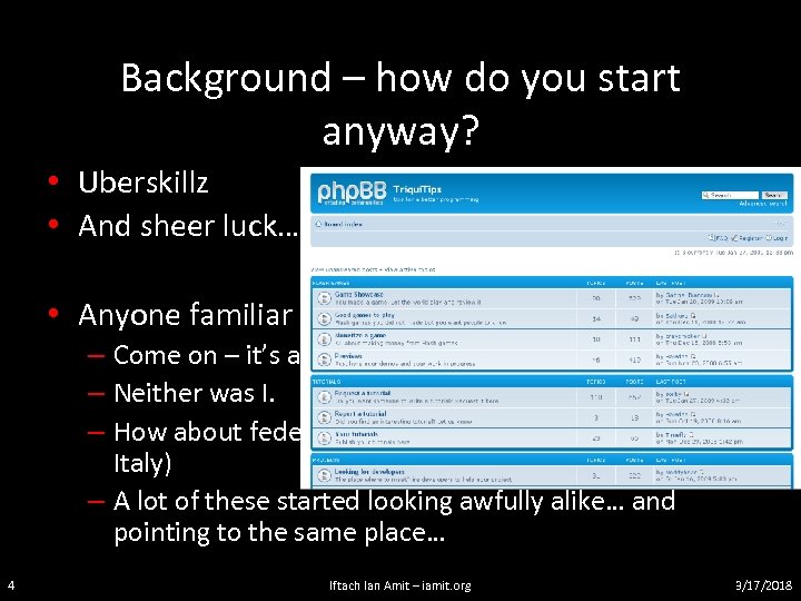 Background – how do you start anyway? • Uberskillz • And sheer luck… •