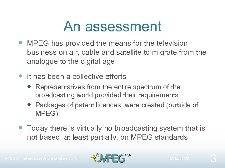 An assessment MPEG has provided the means for the television business on air, cable