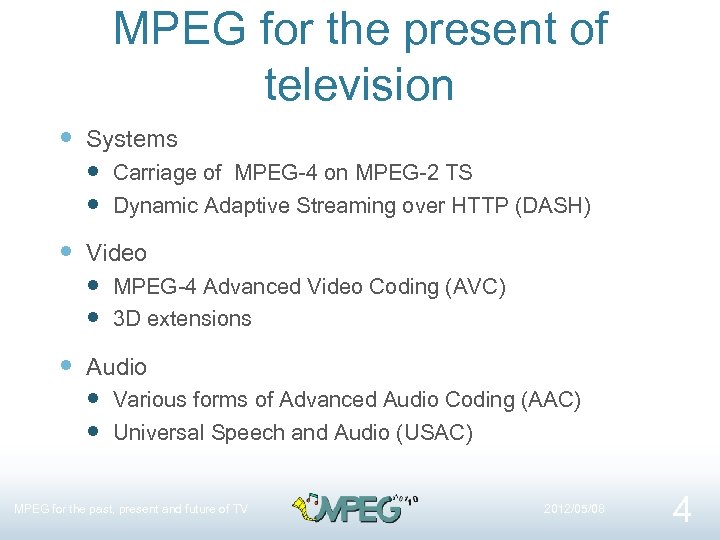 MPEG for the present of television Systems Carriage of MPEG-4 on MPEG-2 TS Dynamic