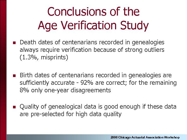 Conclusions of the Age Verification Study n Death dates of centenarians recorded in genealogies