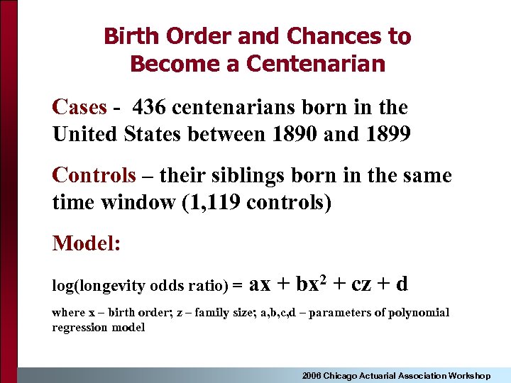 Birth Order and Chances to Become a Centenarian Cases - 436 centenarians born in