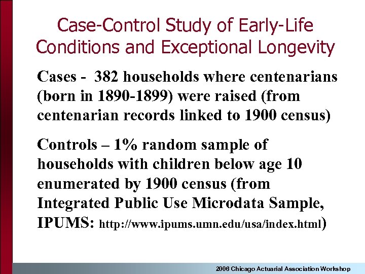 Case-Control Study of Early-Life Conditions and Exceptional Longevity Cases - 382 households where centenarians