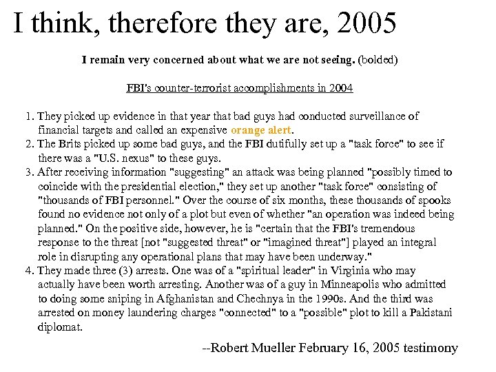 I think, therefore they are, 2005 I remain very concerned about what we are