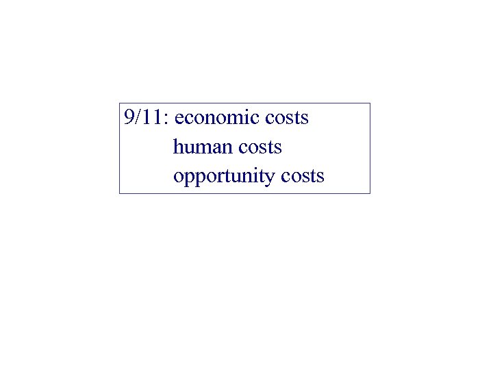 9/11: economic costs human costs opportunity costs 