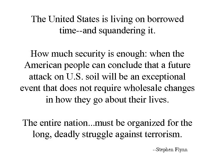 The United States is living on borrowed time‑‑and squandering it. How much security is