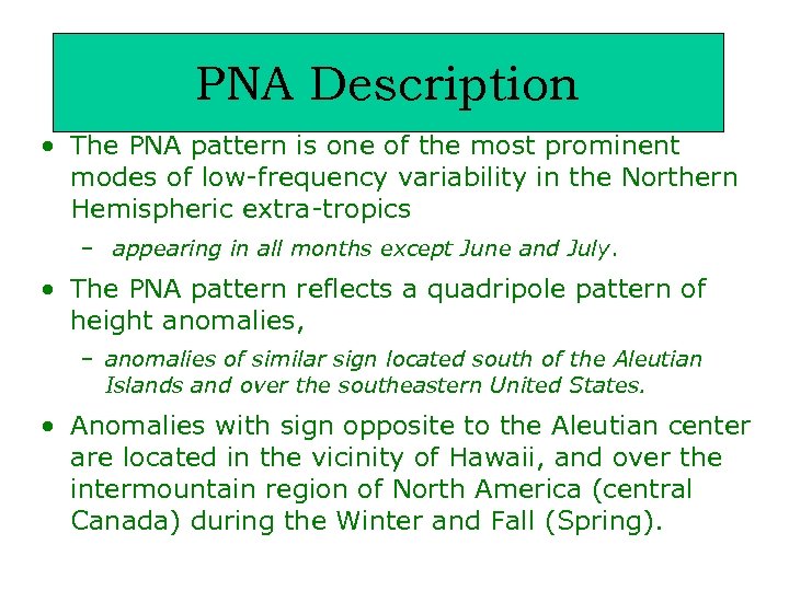 PNA Description • The PNA pattern is one of the most prominent modes of