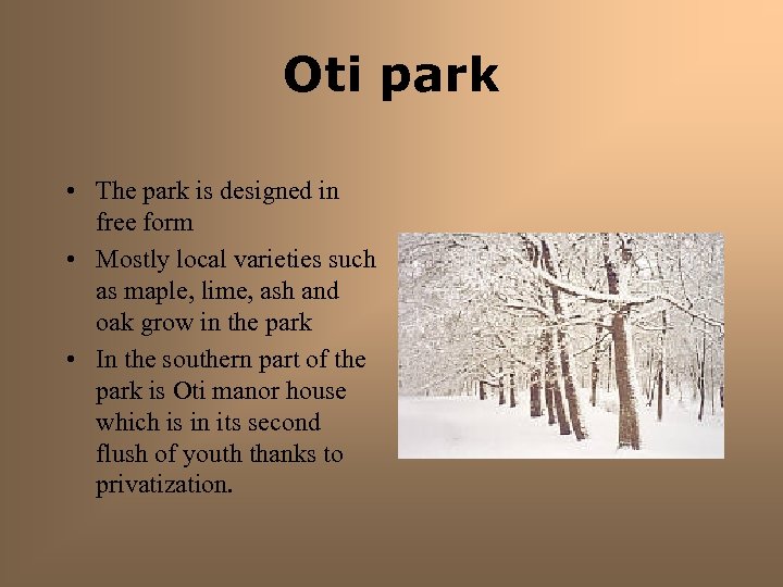 Oti park • The park is designed in free form • Mostly local varieties