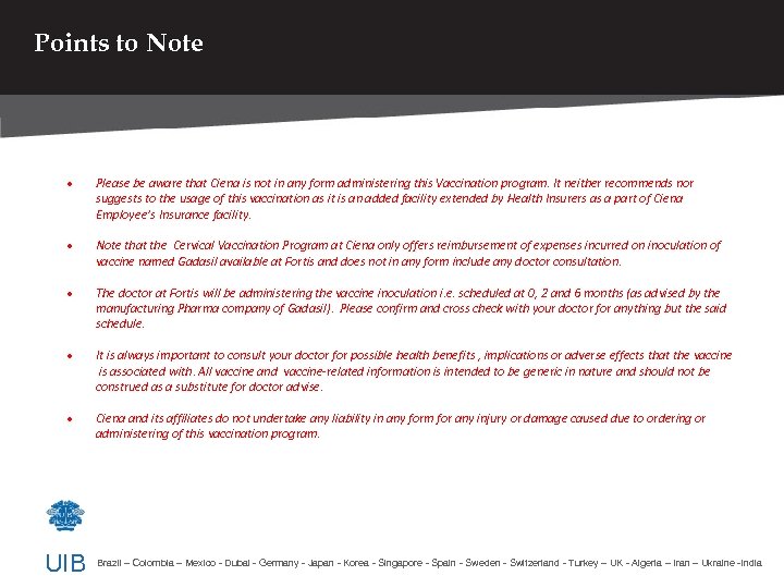 Points to Note UIB Please be aware that Ciena is not in any form