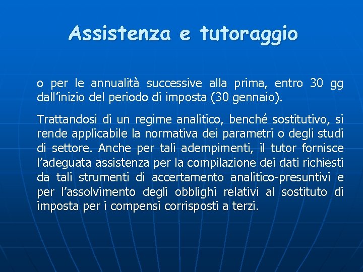 Assistenza e tutoraggio o per le annualità successive alla prima, entro 30 gg dall’inizio