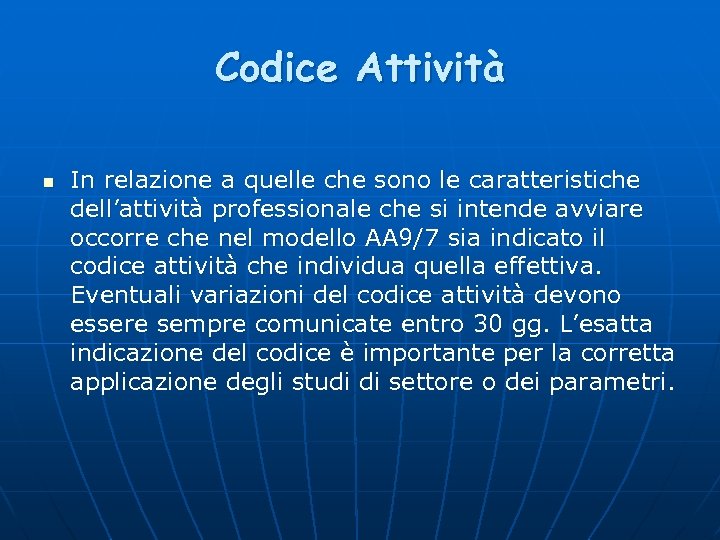 Codice Attività n In relazione a quelle che sono le caratteristiche dell’attività professionale che