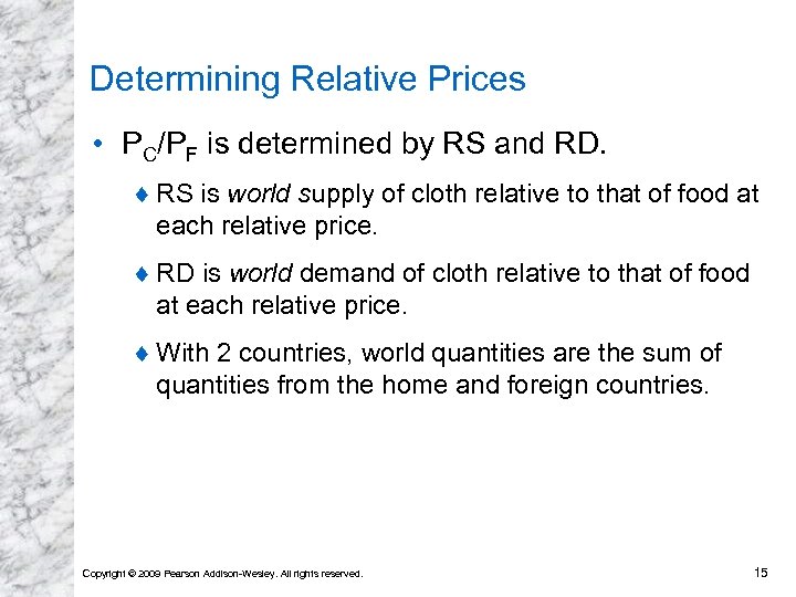 Determining Relative Prices • PC/PF is determined by RS and RD. ¨ RS is