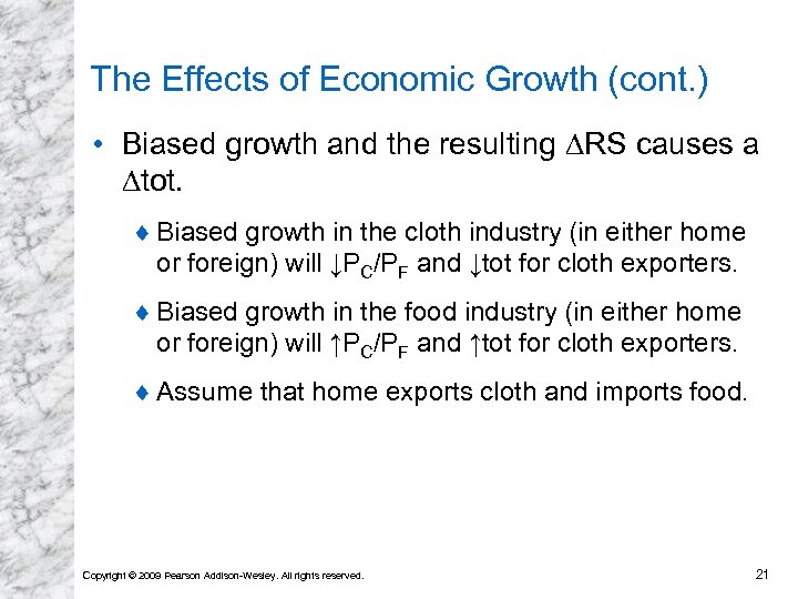 The Effects of Economic Growth (cont. ) • Biased growth and the resulting ∆RS