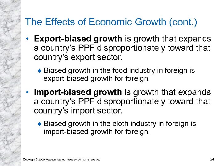 The Effects of Economic Growth (cont. ) • Export-biased growth is growth that expands