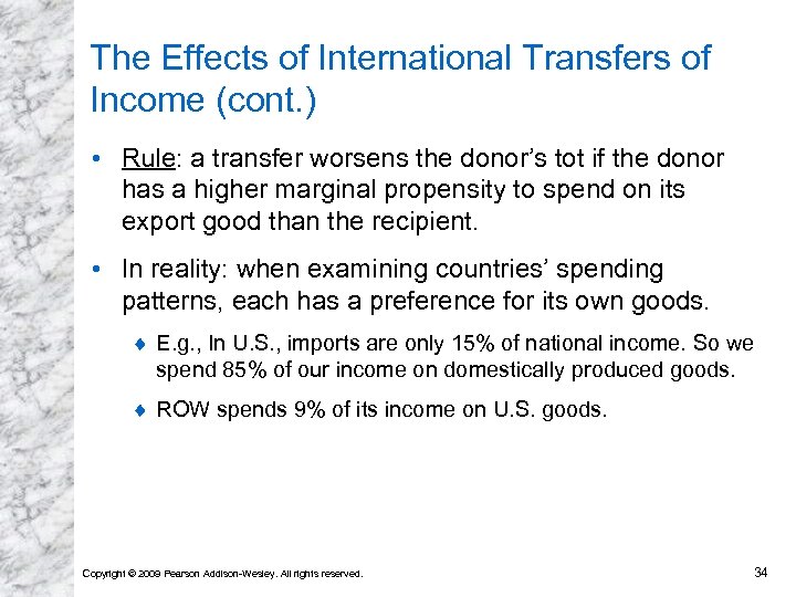 The Effects of International Transfers of Income (cont. ) • Rule: a transfer worsens