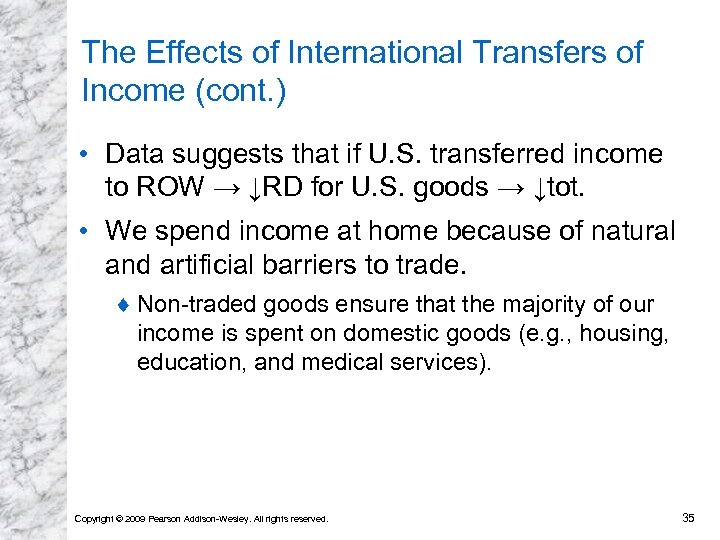 The Effects of International Transfers of Income (cont. ) • Data suggests that if