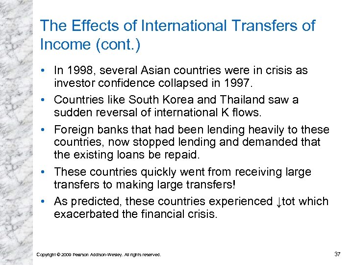 The Effects of International Transfers of Income (cont. ) • In 1998, several Asian
