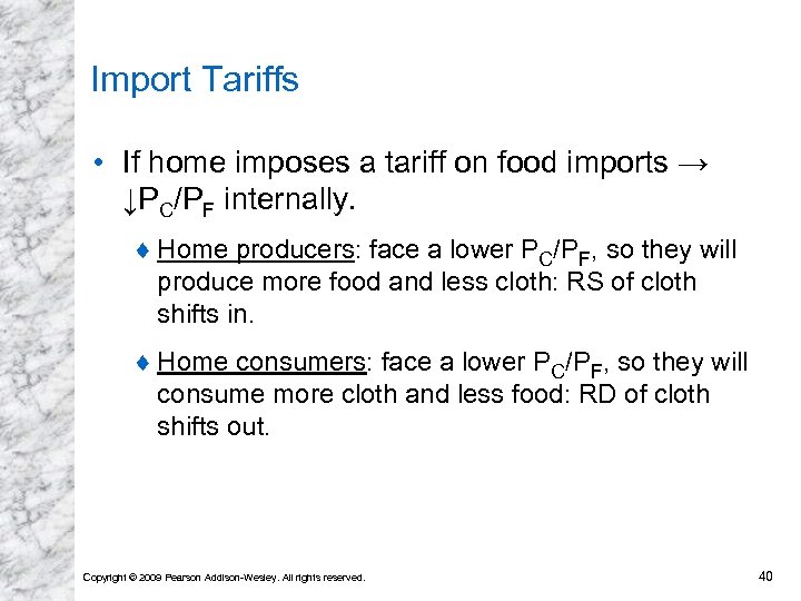 Import Tariffs • If home imposes a tariff on food imports → ↓PC/PF internally.