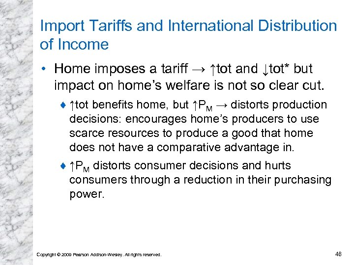 Import Tariffs and International Distribution of Income • Home imposes a tariff → ↑tot
