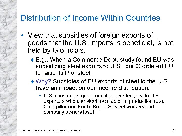 Distribution of Income Within Countries • View that subsidies of foreign exports of goods