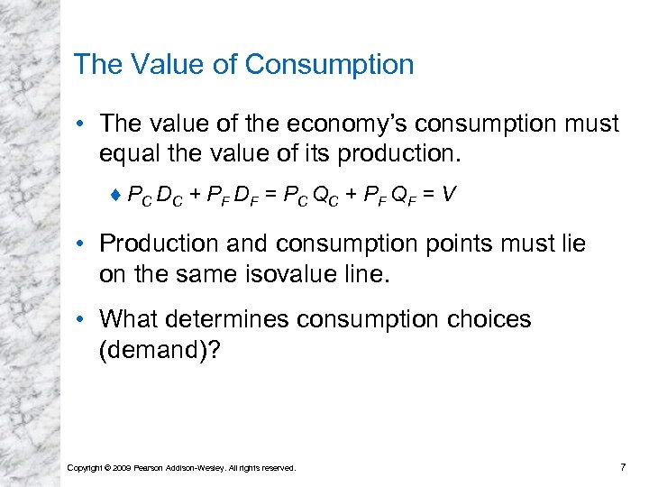 The Value of Consumption • The value of the economy’s consumption must equal the