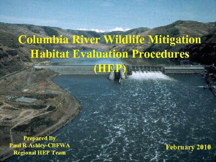 Columbia River Wildlife Mitigation Habitat Evaluation Procedures (HEP) Prepared By Paul R Ashley-CBFWA Regional