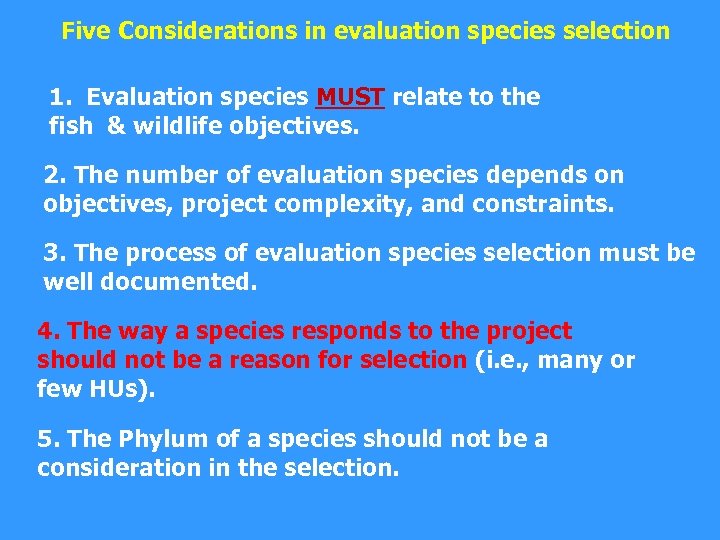 Five Considerations in evaluation species selection 1. Evaluation species MUST relate to the fish