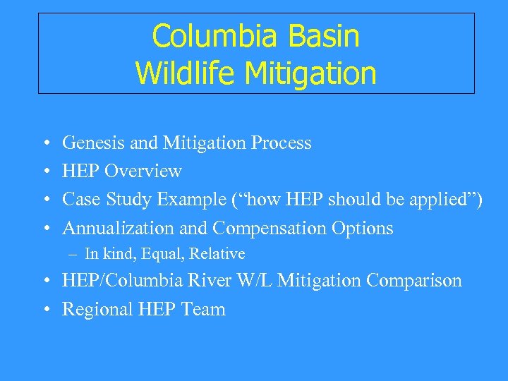 Columbia Basin Wildlife Mitigation • • Genesis and Mitigation Process HEP Overview Case Study
