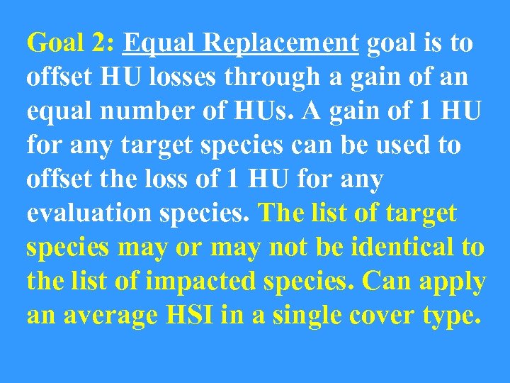 Goal 2: Equal Replacement goal is to offset HU losses through a gain of