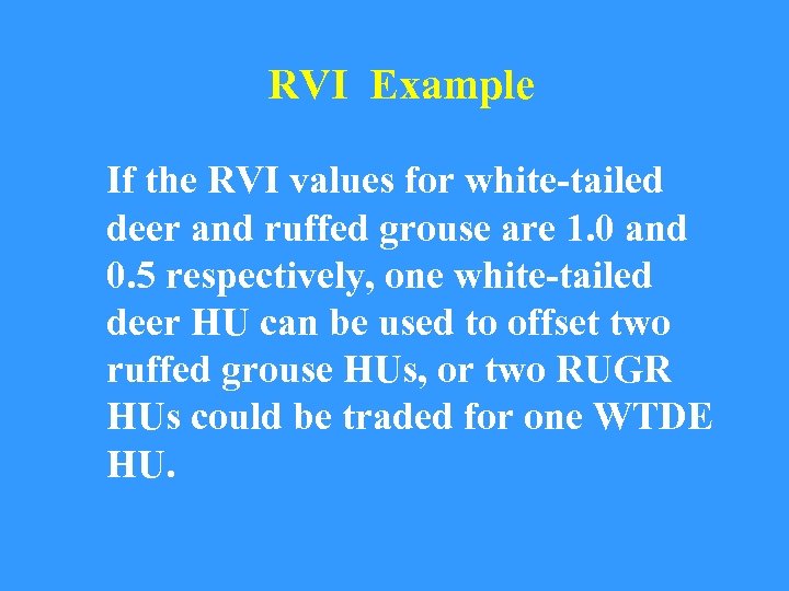 RVI Example If the RVI values for white-tailed deer and ruffed grouse are 1.