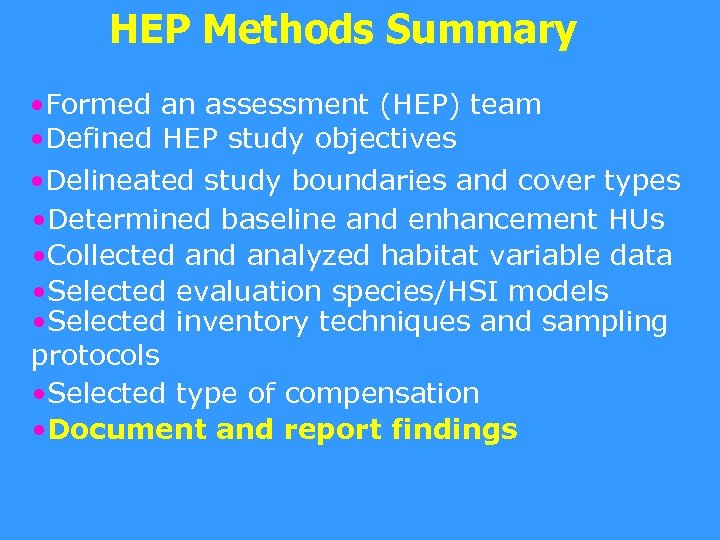 HEP Methods Summary • Formed an assessment (HEP) team • Defined HEP study objectives