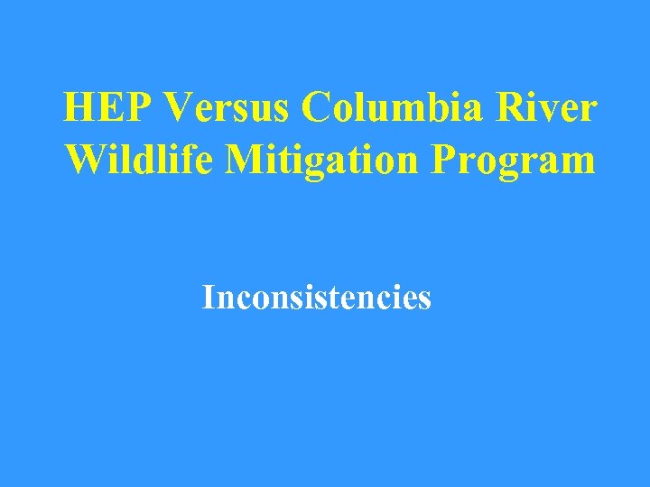 HEP Versus Columbia River Wildlife Mitigation Program Inconsistencies 