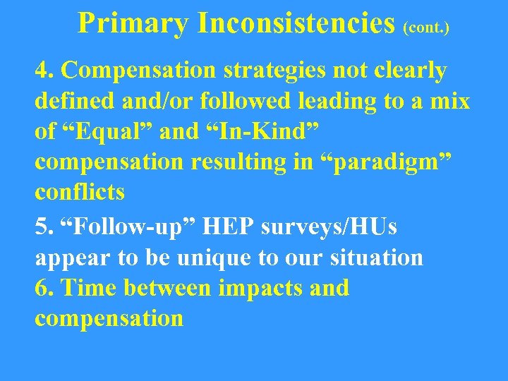 Primary Inconsistencies (cont. ) 4. Compensation strategies not clearly defined and/or followed leading to