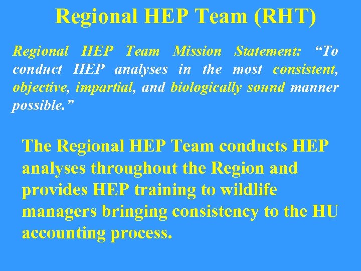 Regional HEP Team (RHT) Regional HEP Team Mission Statement: “To conduct HEP analyses in