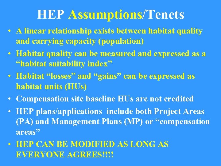 HEP Assumptions/Tenets • A linear relationship exists between habitat quality and carrying capacity (population)