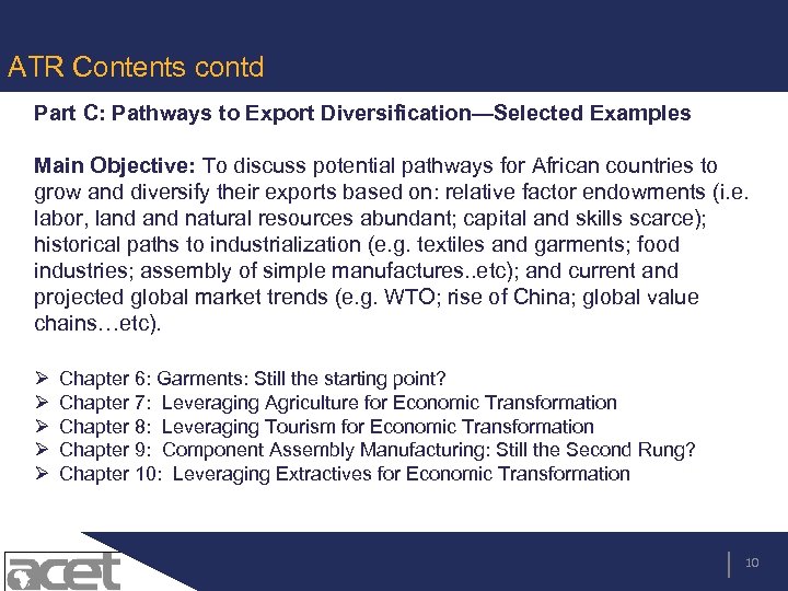 ATR Contents contd Part C: Pathways to Export Diversification—Selected Examples Main Objective: To discuss