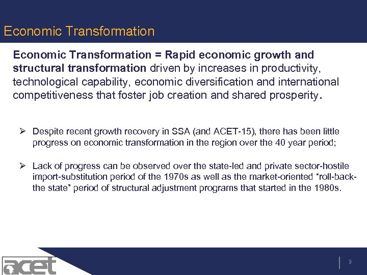 Economic Transformation = Rapid economic growth and structural transformation driven by increases in productivity,