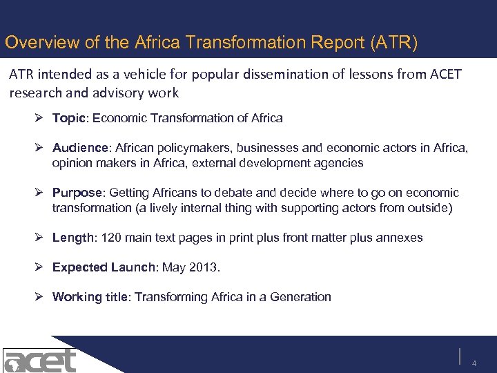 Overview of the Africa Transformation Report (ATR) ATR intended as a vehicle for popular