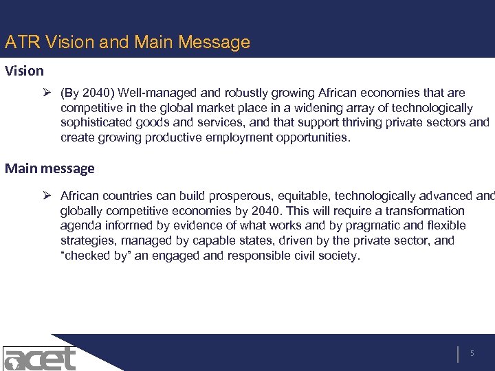 ATR Vision and Main Message Vision Ø (By 2040) Well-managed and robustly growing African