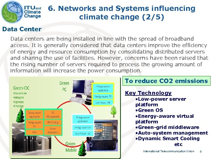 6. Networks and Systems influencing climate change (2/5) Data Center Data centers are being