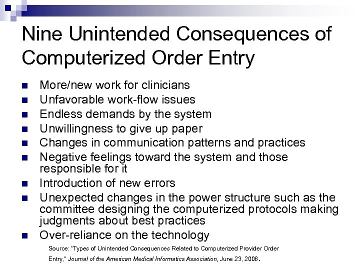 Nine Unintended Consequences of Computerized Order Entry n n n n n More/new work
