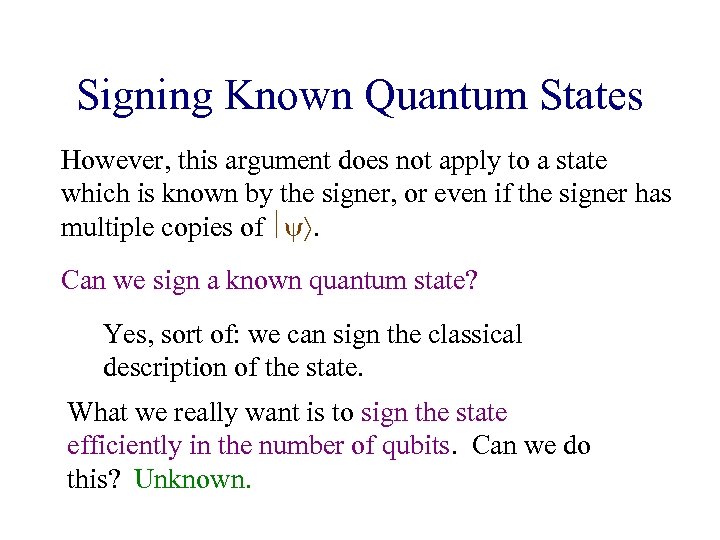 Signing Known Quantum States However, this argument does not apply to a state which