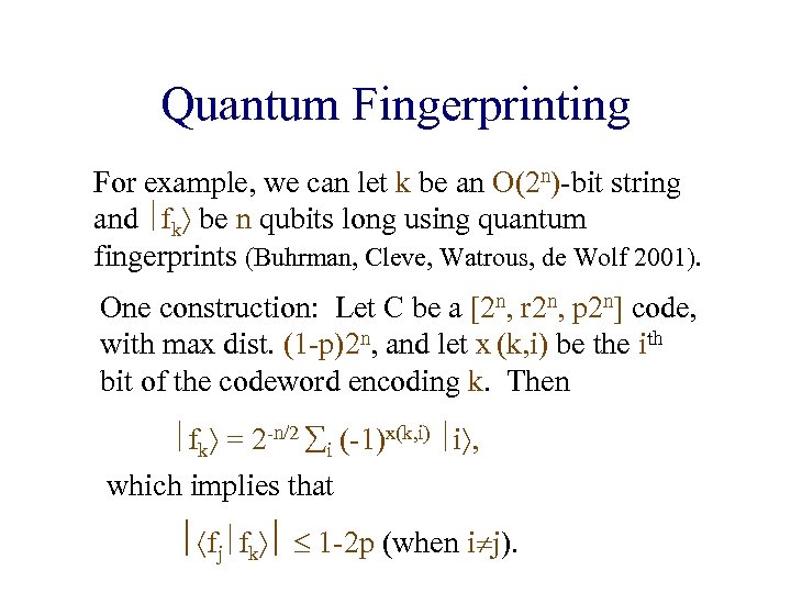 Quantum Fingerprinting For example, we can let k be an O(2 n)-bit string and