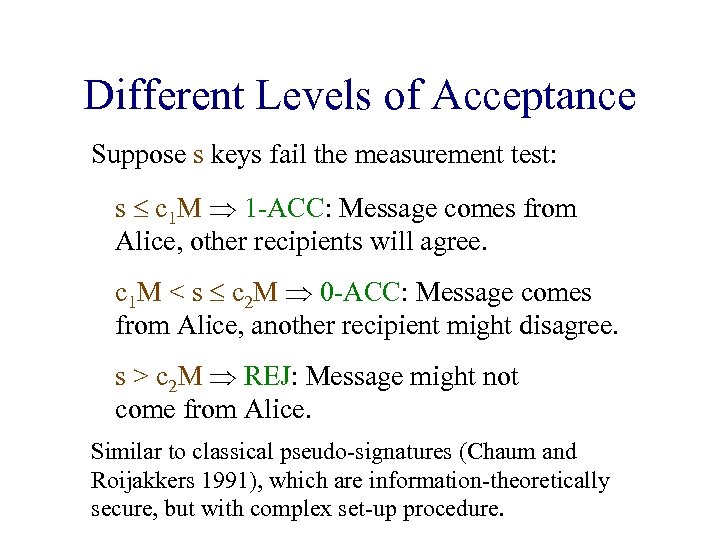 Different Levels of Acceptance Suppose s keys fail the measurement test: s c 1