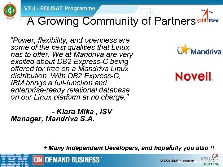 A Growing Community of Partners "Power, flexibility, and openness are some of the best