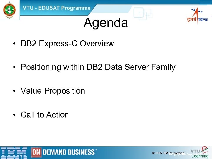 Agenda • DB 2 Express-C Overview • Positioning within DB 2 Data Server Family