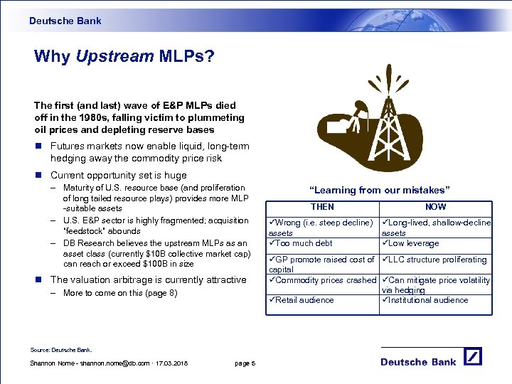 Deutsche Bank Why Upstream MLPs? The first (and last) wave of E&P MLPs died