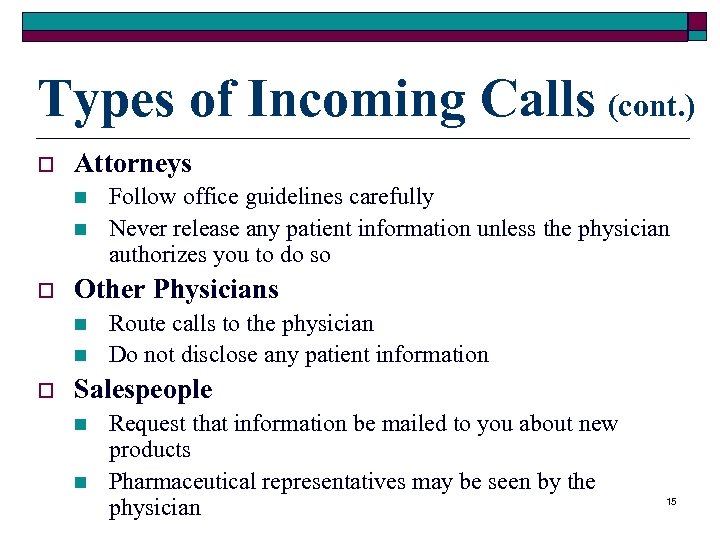 Types of Incoming Calls (cont. ) o Attorneys n n o Other Physicians n