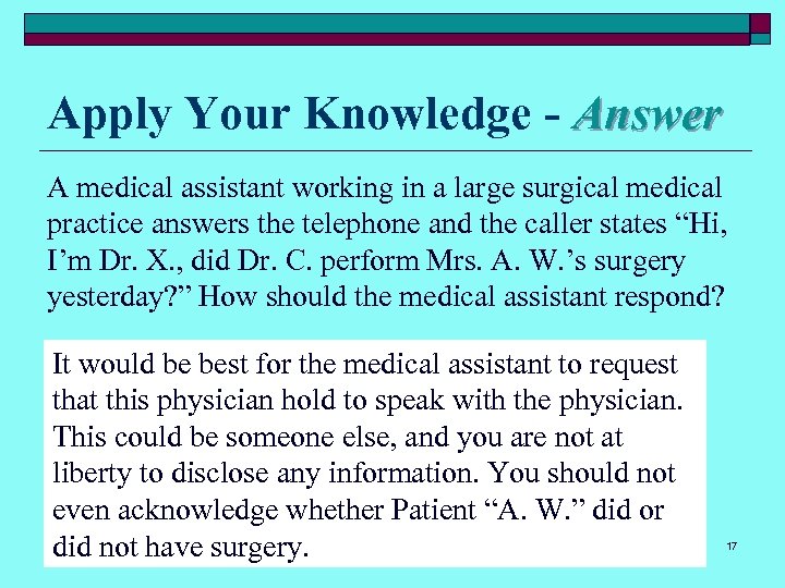 Apply Your Knowledge - Answer A medical assistant working in a large surgical medical