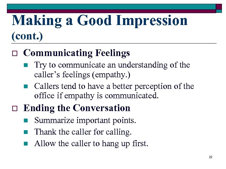 Making a Good Impression (cont. ) o Communicating Feelings n n o Try to