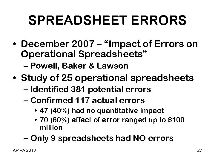 SPREADSHEET ERRORS • December 2007 – “Impact of Errors on Operational Spreadsheets” – Powell,